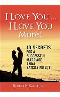 I Love You ... I Love You More!