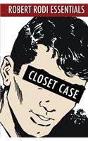 Closet Case (Robert Rodi Essentials)