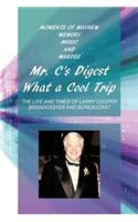 Mr. C's Digest - What a Cool Trip