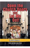 Open the Church Doors and Let Me Out!