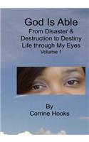 God Is Able From Disaster & Destruction To Destiny Life Through My Eyes: (English)