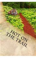 Hot on the Trail