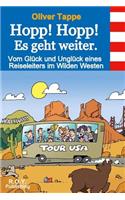 Hopp! Hopp! Es geht weiter.: Vom Glück und Unglück eines Reiseleiters in Wilden Westen