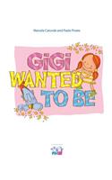 Gigi Wanted to Be