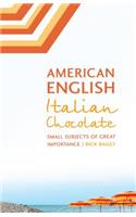 American English, Italian Chocolate