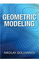 Geometric Modeling: The Mathematics of Shapes