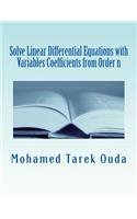 Solve Linear Differential Equations with Variables Coefficients from Order n: Solve Linear Differential Equations