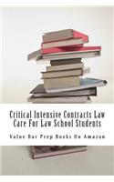 Critical Intensive Contracts Law Care for Law School Students: Staying Alive in Law School Demands Knowledge of Hidden Nuances of Law and Fact...