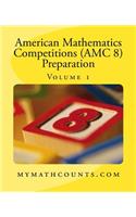 American Mathematics Competitions (AMC 8) Preparation (Volume 1)