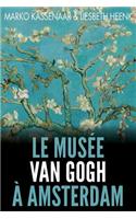Le Musee Van Gogh a Amsterdam: Les Pieces Maitresses de La Collection(French)