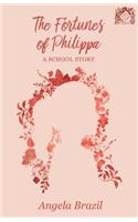Fortunes of Philippa - A School Story