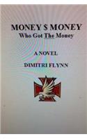 Money, Money, who got the Money: (English)