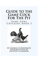 Guide to the Game Cock for the Pit