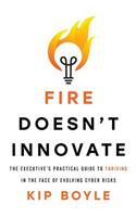 Fire Doesn't Innovate