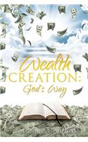 Wealth Creation: God's Way