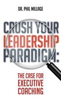 Crush Your Leadership Paradigm