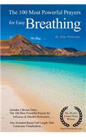 Easy Breathing Prayers the 100 Most Powerful Prayers for Easy Breathing - With 2 Bonus Books to Pray for Influence & Mindful Relaxation