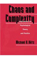 Chaos And Complexity: Implications for Psychological Theory and Practice