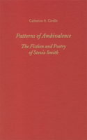 Patterns of Ambivalence: The Poetry and Fiction of Stevie Smith(Studies in English and American Literature and Culture)