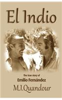 El Indio: The True Story of of Emilio Fernandez