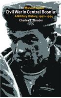 The Muslim-Croat Civil War in Central Bosnia