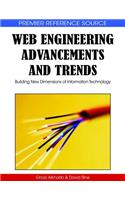 Web Engineering Advancements and Trends: Building New Dimensions of Information Technology(Premier Reference Source)
