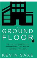 The Ground Floor: The Case for Transparency, Accountability and Service in Commercial Real Estate