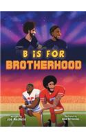 B Is For Brotherhood