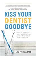 Kiss Your Dentist Goodbye