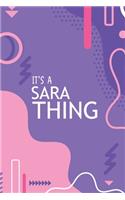 It's a Sara Thing: YOU WOULDN'T UNDERSTAND Notebook, 120 Pages, 6x9, Soft Cover, Glossy Finish.