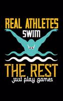 Real Athletes Swim The Rest Just Play Games