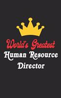 World's Greatest Human Resource Director Notebook - Funny Human Resource Director Journal Gift