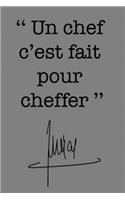 Un chef c'est fait pour cheffer: Carnet de notes - Positive Citation de Jacques Chirac avec sa signature - cahier pour Homme et Femme - 120 pages lignées Couverture mate - Petit For