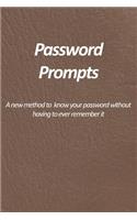 Password Prompts - A new method to know your password without having to ever remember it