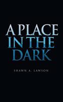 A Place in the Dark