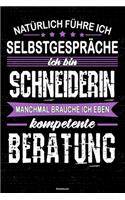 Natürlich führe ich Selbstgespräche ich bin Schneiderin manchmal brauche ich eben kompetente Beratung Notizbuch