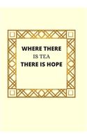 Where There Is Tea There Is Hope