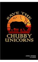 Save The Chubby Unicorns: Notebook, Journal, Or Diary - 110 Blank Lined Pages - 6" X 9" - Matte Finished Soft Cover