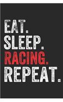 Eat Sleep Racing Repeat Sports Notebook Gift