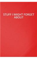Stuff I Might Forget About