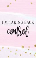 I'm Taking Back Control