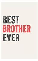 Best brother Ever brothers Gifts brother Appreciation Gift, Coolest brother Notebook A beautiful