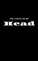 The Lyrics In My Head-: Lyrics Notebook, College Rule Lined Writing and Notes Journal.