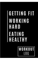 Workout Log Getting Fit Working Hard Eating Healthy