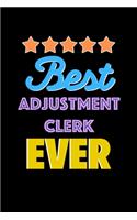 Best Adjustment Clerk Evers Notebook - Adjustment Clerk Funny Gift