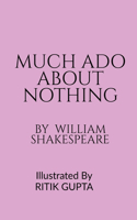Much ADO about Nothing William Shakespeare Ritik Gupta