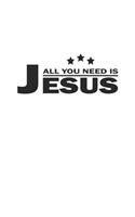 All you need is Jesus