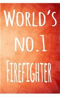 World's No.1 Firefighter: The perfect gift for the professional in your life - 119 page lined journal