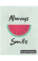 Always Smile Dot Grid Notebook