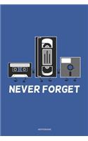 NEVER FORGET Notebook